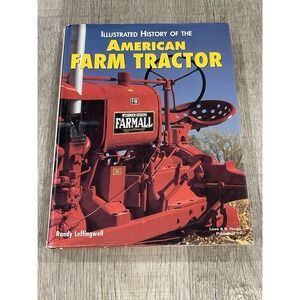 Illustrated History‎ of the American Farm Tractor by Randy Leffingwell 1999